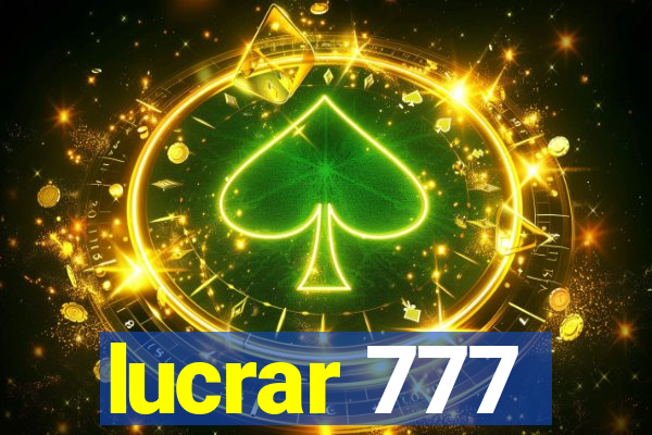 lucrar 777